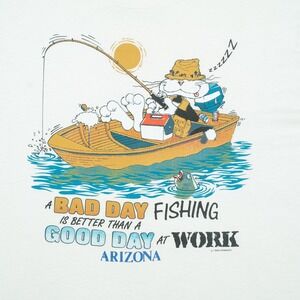 1990's Bad day fishing better than good day at work shirt VTG funny Arizona